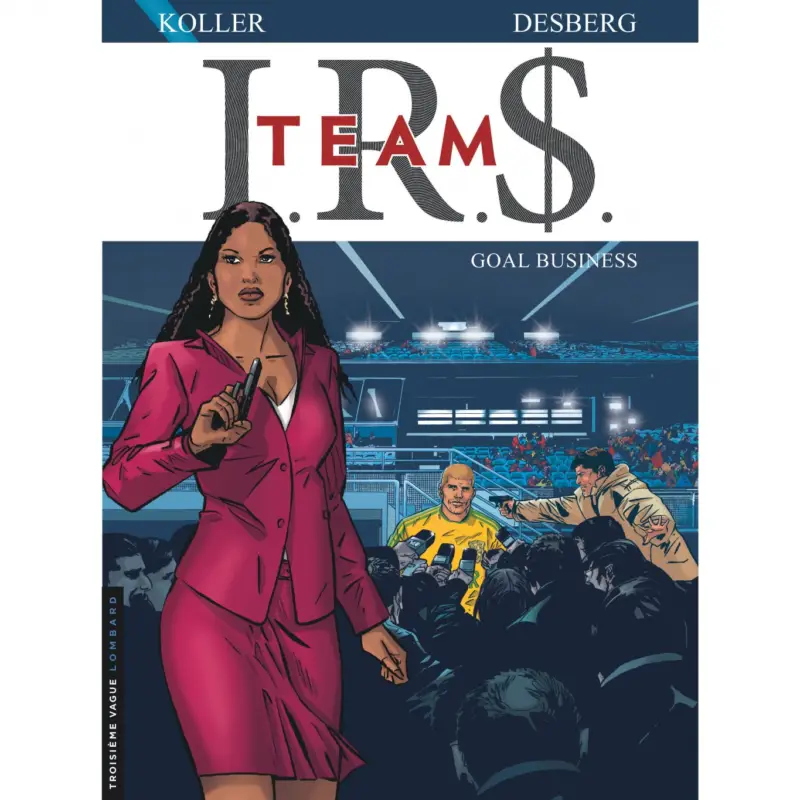 I.R.$. TEAM – Tome 3 – Goal business Usine Directe