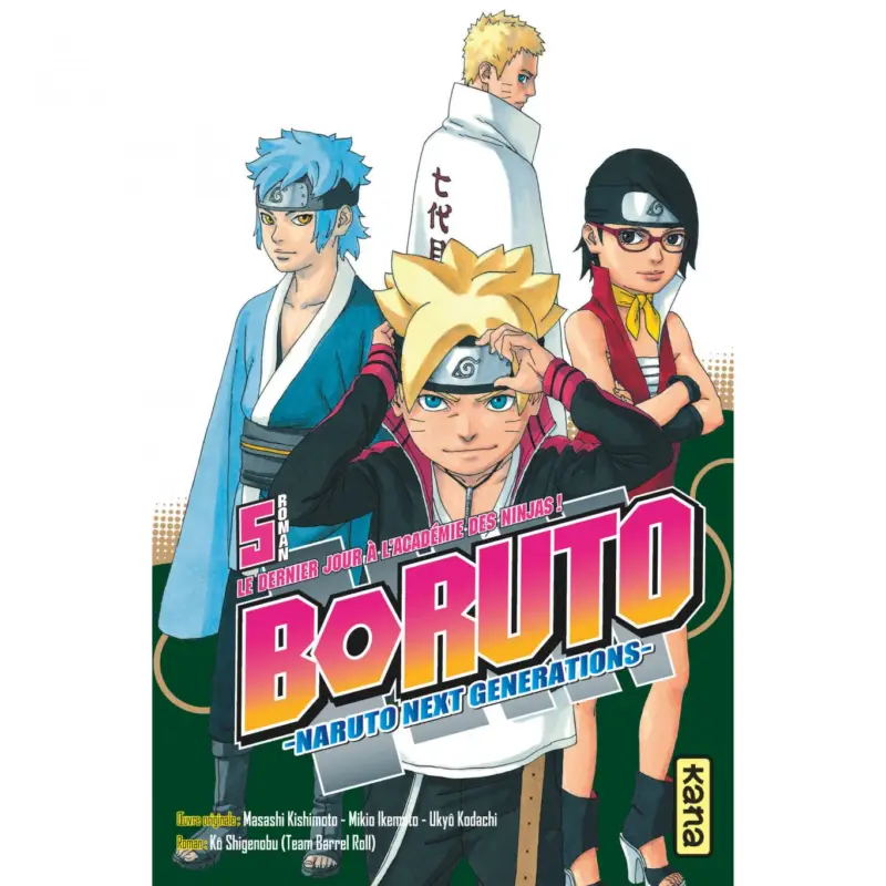 Boruto – romans – Tome 5 – Le dernier jour à l&rsquo;académie des ninjas ! Commander Vite