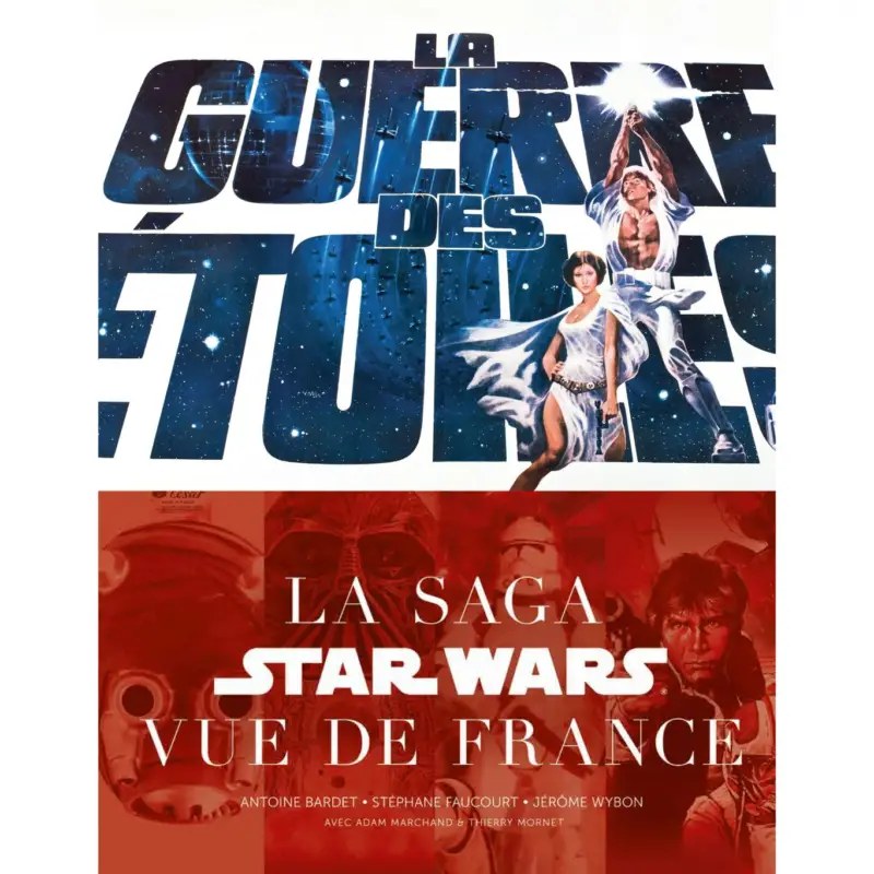 La Guerre des étoiles, la saga Star Wars vue de France Achetez Aujourd&rsquo;hui